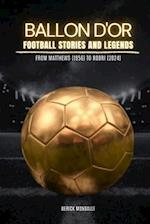 Ballon d'Or Football Stories and Legends