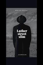 Luther Street Slim