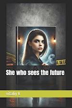 She who sees the future