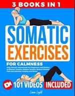 Somatic Exercises for Calmness (3 Books in 1)