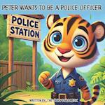 Peter Wants to be a Police Officer