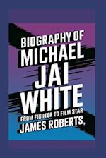 Biography of Michael Jai White: From Fighter to Film Star 