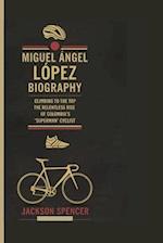 Miguel Ángel Lòpez Biography