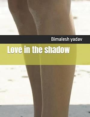 Love in the shadow