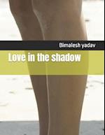 Love in the shadow