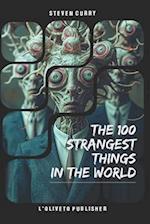 100 strangest things in the world