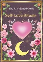 "The Enchanted Guide to Self-Love Rituals"