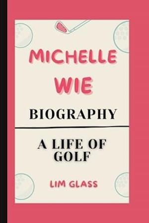 Michelle Wie Biography