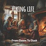 Viking Life From Dusk To Dawn