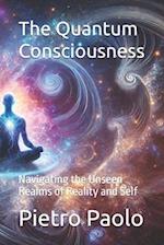 The Quantum Consciousness