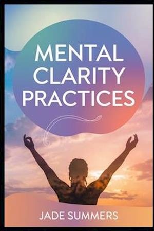 Mental Clarity Practices