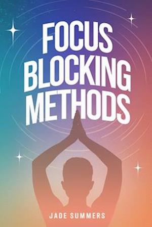 Focus Blocking Methods