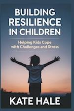 Building Resilience in Children