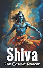 Shiva - The Cosmic Dancer