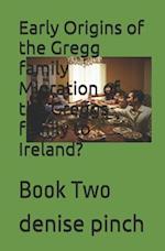 Early Origins of the Gregg family Migration of the Greggs family to Ireland?