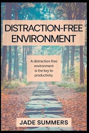 Distraction-Free Environment