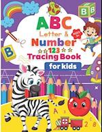 ABC Letter and Number Tracing Book for kids: ABC letter and Number writing with word and sentence practices. With Additional Practice Pages 