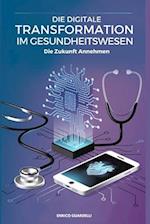 Die Digitale Transformation Im Gesundheitswesen