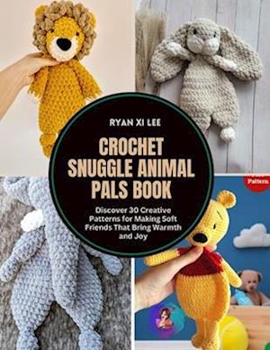 Crochet Snuggle Animal Pals Book