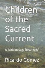 Children of the Sacred Current: A Tahitian Saga (1850-2020) 