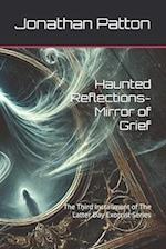 Haunted Reflections-Mirror of Grief: The Third Installment of The Latter Day Exorcist Series 