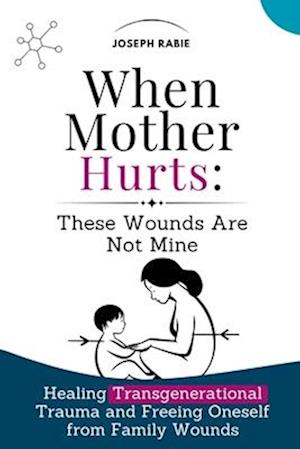 When Mother Hurts