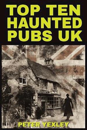 Top Ten Haunted Pubs UK