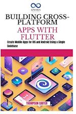 Building Cross-Platform Apps with Flutter