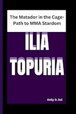 ILIA TOPURIA: The Matador in the Cage-Path to MMA Stardom 