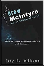 Drew McIntyre Fury of the Highland Warrior: Life and Legacy of Scottish Strength and Resilience 