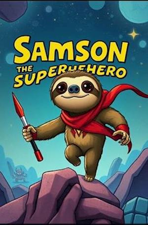 Samson the Super Hero Sloth