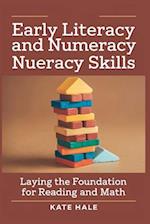 Early Literacy and Numeracy Skills: Laying the Foundation for Reading and Math 