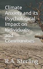 Climate Anxiety and its Psychological Impact on Individuals and Communities 