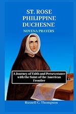 SAINT ROSE PHILIPPINE DUCHESNE NOVENA PRAYERS: A Journey of Faith and Perseverance with the Saint of the American Frontier 