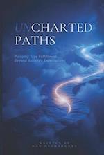 Uncharted Paths: Pursuing True Fulfillment Beyond Society's Expectations 