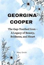 Georgina Cooper: The Gap-Toothed Icon - A Legacy of Beauty, Boldness, and Heart 