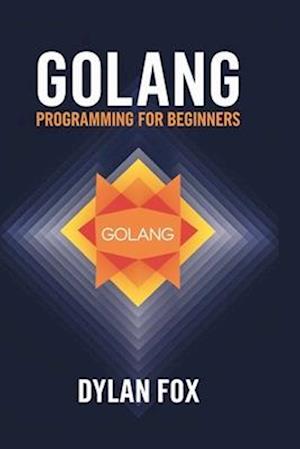 Golang Programming For Beginners