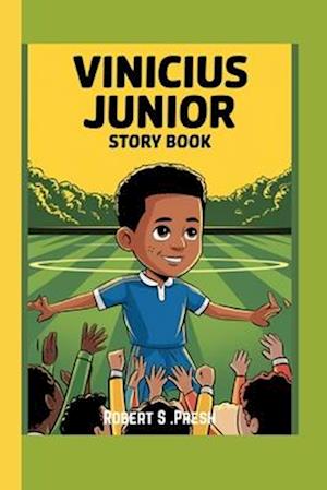 Vinicius Junior Story Book : The Kid Who Played His Heart Out