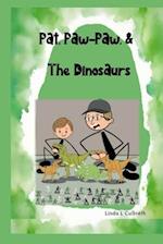 Pat, Paw-Paw, & The Dinosaurs 