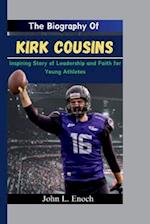 The Biography Of Kirk Cousins: Inspiring Story of Leadership and Faith for Young Athletes 