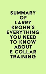 Summary of Larry Krohn's Everything you need to know about E Collar Training