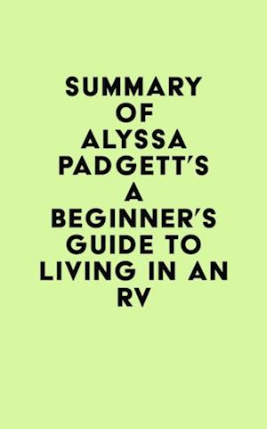 Summary of Alyssa Padgett's A Beginner's Guide to Living in an RV