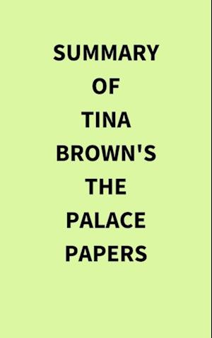 Summary of Tina Brown's The Palace Papers