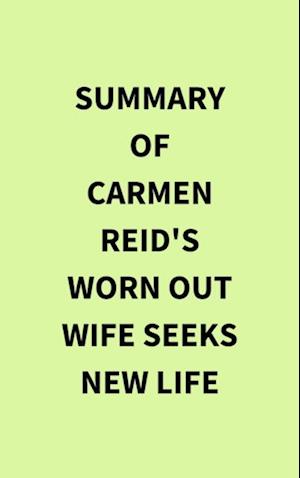 Summary of Carmen Reid's Worn Out Wife Seeks New Life