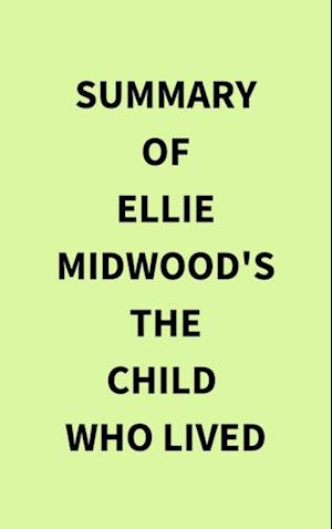Summary of Ellie Midwood's The Child Who Lived