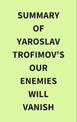 Summary of Yaroslav Trofimov's Our Enemies Will Vanish