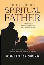 No Difficult Spiritual Father
