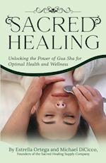 Sacred Healing: Unlocking the Power of Gua Sha for Optimal Health and Wellness 