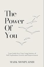 The Power of You (Your Guide for a Year-Long Journey of Self-Exploration, Growth, and Empowerment)