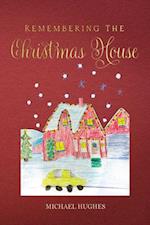 Remembering the Christmas House
